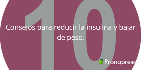 10 consejos para reducir la insulina y bajar de peso - Tienda Naturista Pronapresa - Bienestar, Consejos, Diabetes, Ejercicio, Insulina, Naturopatía, Nutrición, Obesidad, Salud