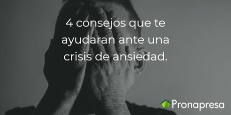 4 consejos que te ayudaran ante una crisis de ansiedad - Tienda Naturista Pronapresa - Ansiedad, Bienestar, CBD, Consejos, Depresión, Estrés, Insomnio, Nervios, Recetas, Salud, Salud Mental