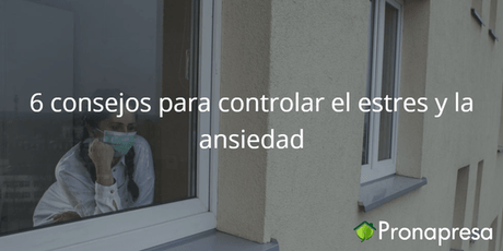6 consejos para controlar estrés y ansiedad. - Tienda Naturista Pronapresa - Bienestar, Cannabis, Cansancio, CBD, Consejos, Depresión, Estrés, Insomnio, Naturopatía, Nervios, Nova, Salud, Salud Mental