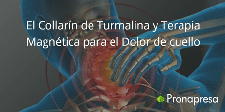 El Collarín de Turmalina y Terapia Magnética para el Dolor de cuello - Tienda Naturista Pronapresa - Bienestar, Cansancio, Consejos, Dolor, Inflamación, Salud