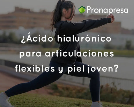 ¿Ácido hialurónico para articulaciones flexibles y piel joven?