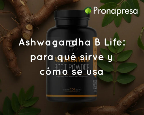 Ashwagandha B Life: para qué sirve y cómo se usa