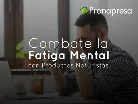 Combate la Fatiga Mental con Productos Naturistas
