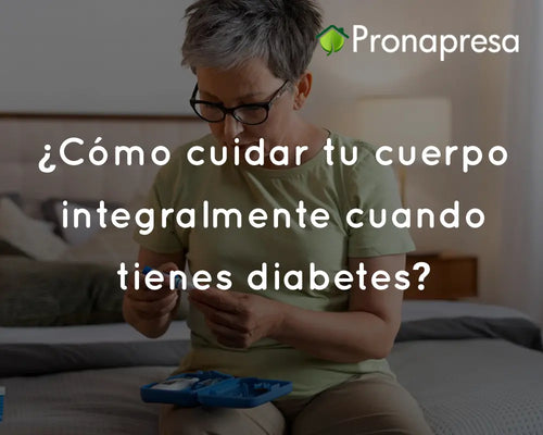 ¿Cómo cuidar tu cuerpo integralmente cuando tienes diabetes?