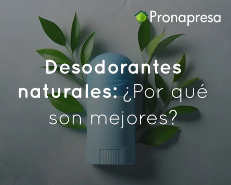 Desodorantes naturales: ¿Por qué son mejores?