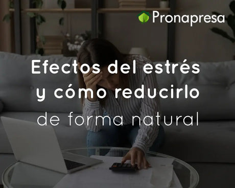 Efectos del estrés y cómo reducirlo de forma natural