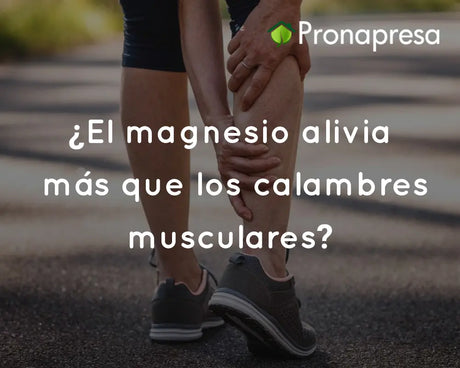 ¿El magnesio alivia más que los calambres musculares?