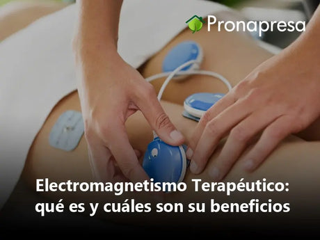 Electromagnetismo Terapéutico: qué es, cuáles son sus beneficios y cómo se aplica
