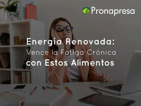 Energía Renovada: Vence la Fatiga Crónica con Estos Alimentos