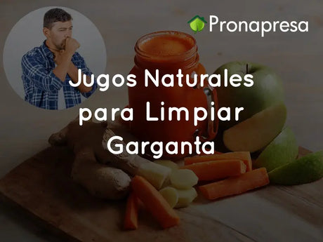 Jugos Naturales para Limpiar la Garganta