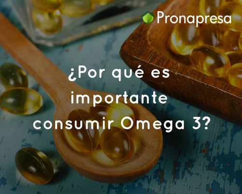 ¿Por qué es importante consumir Omega 3?