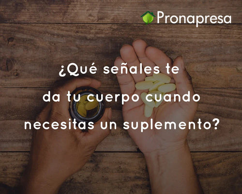 ¿Qué señales te da tu cuerpo cuando necesitas un suplemento?