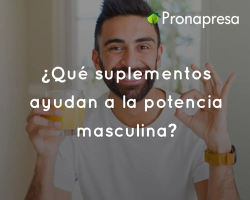 ¿Qué suplementos ayudan a la potencia masculina?
