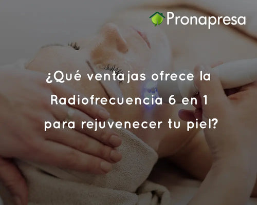 ¿Qué ventajas ofrece la Radiofrecuencia 6 en 1 para rejuvenecer tu piel?
