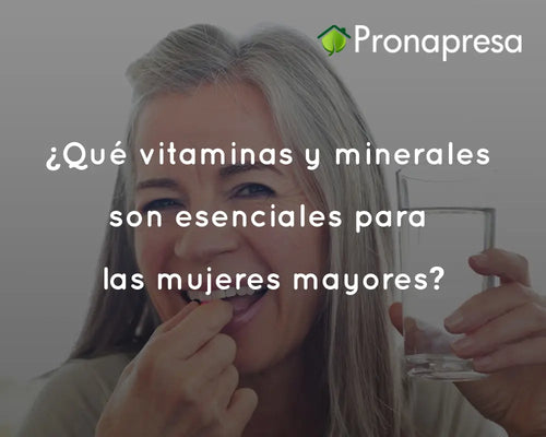 ¿Qué vitaminas y minerales son esenciales para las mujeres mayores?