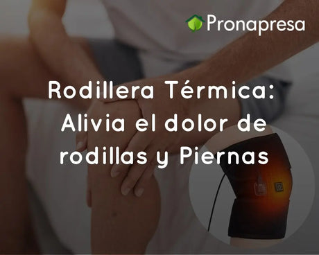 Rodillera Térmica: Alivia el dolor de rodillas y Piernas