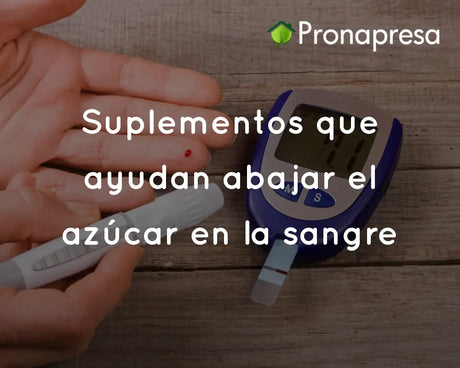 Suplementos que ayudan abajar el azúcar en la sangre