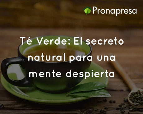 Té Verde El secreto natural para una mente despierta