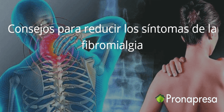 Consejos para reducir los síntomas de la fibromialgia - Tienda Naturista Pronapresa - Bienestar, Cansancio, CBD, Consejos, Dolor, Ejercicio, Estrés, Huesos, Inflamación, Naturopatía, Nervios, Salud