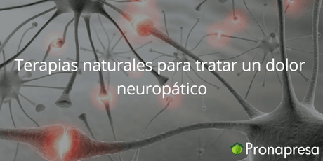 Terapias naturales para tratar un dolor neuropático - Tienda Naturista Pronapresa - Bienestar, CBD, Consejos, Dato Curioso, Dolor, Hemp, Inflamación, Naturopatía, Salud, Salud Mental
