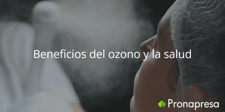 Beneficios del ozono y la salud - Tienda Naturista Pronapresa - Bienestar, Consejos, Covid, Dato Curioso, Ozonificador, Pulmones, Salud, Sistema Inmunológico