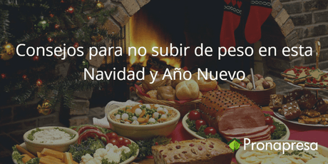 Consejos para no subir de peso en esta Navidad y Año Nuevo 🎄 - Tienda Naturista Pronapresa - Bienestar, Consejos, Dieta, Nutrición, Obesidad, Salud, Sistema Digestivo