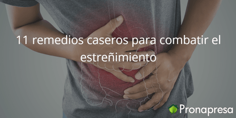 11 Remedios caseros para combatir el estreñimiento - Tienda Naturista Pronapresa - Bienestar, Consejos, Cólon, Estreñimiento, Naturopatía, Nutrición, Recetas, Salud, Sistema Digestivo