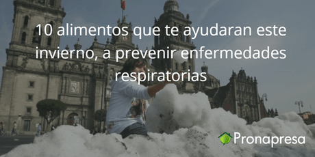 10 Alimentos que te ayudaran este invierno, a prevenir enfermedades respiratorias - Tienda Naturista Pronapresa - Bienestar, Consejos, Gripa, Recetas, Salud, Sistema Inmunológico, Vitamina C