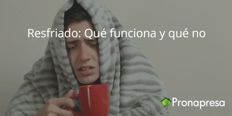 Resfriado: Qué funciona y qué no - Tienda Naturista Pronapresa - Bienestar, Consejos, Gripa, Naturopatía, Pulmones, Recetas, Salud, Sistema Inmunológico, Vitamina C