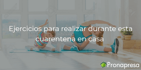 Ejercicios para realizar en casa - Tienda Naturista Pronapresa - Bienestar, Consejos, Ejercicio, Naturopatía, Salud