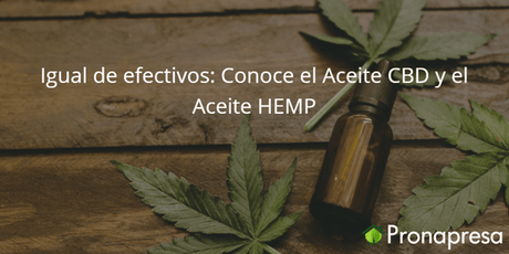 Igual de efectivos: Conoce el Aceite CBD y el Aceite HEMP. - Tienda Naturista Pronapresa - Ansiedad, Bienestar, Cannabis, Cansancio, CBD, Consejos, Cáncer, Depresión, Dolor, Hemp, Insomnio, Nervios, Salud, Salud Mental, Vitamina B12