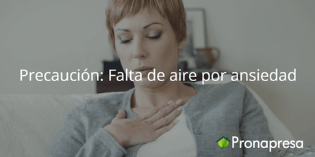 Precaución: falta de aire por ansiedad - Tienda Naturista Pronapresa - Ansiedad, Bienestar, CBD, Consejos, Depresión, Estrés, Insomnio, Naturopatía, Nervios, Salud, Salud Mental
