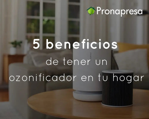 5 beneficios de tener un ozonificador en tu hogar