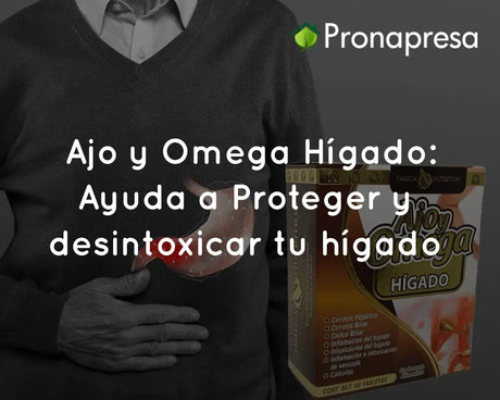  Ajo y Omega Hígado: Ayuda a Proteger y desintoxicar tu hígado