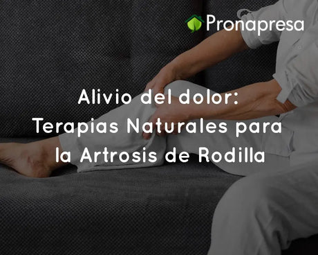 Alivio del dolor: Terapias Naturales para la Artrosis de Rodilla