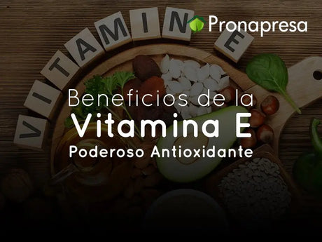 Beneficios de la Vitamina E: Poderoso Antioxidante 