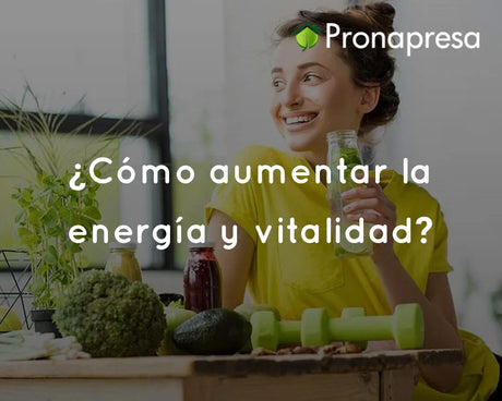 ¿Cómo aumentar la energía y vitalidad?