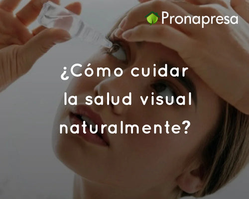 ¿Cómo cuidar la salud visual naturalmente?