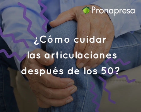 ¿Cómo cuidar las articulaciones después de los 50?