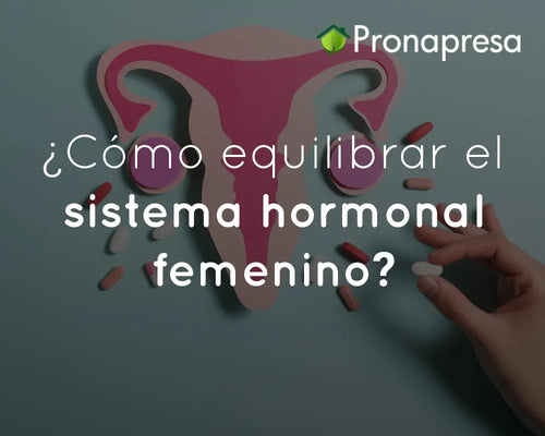 ¿Cómo equilibrar el sistema hormonal femenino?