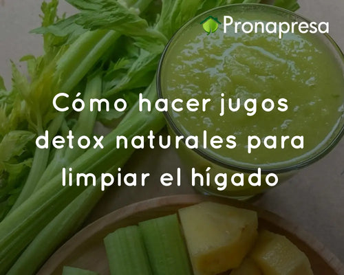Cómo hacer jugos detox naturales para limpiar el hígado
