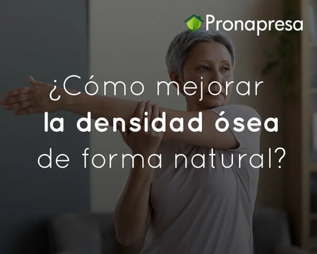 ¿Cómo mejorar la densidad ósea de forma natural?
