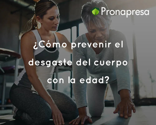 ¿Cómo prevenir el desgaste del cuerpo con la edad?