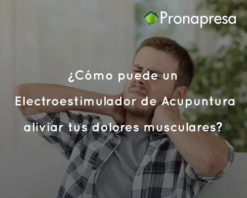 ¿Cómo puede un Electroestimulador de Acupuntura aliviar tus dolores musculares?