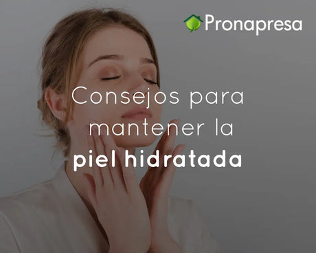 Consejos para mantener la piel hidratada