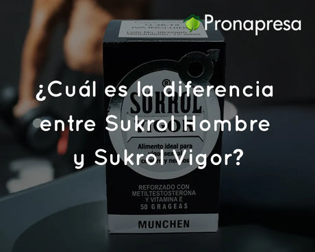¿Cuál es la diferencia entre Sukrol Hombre y Sukrol Vigor?