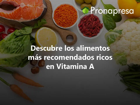 Descubre los alimentos más recomendados ricos en Vitamina A
