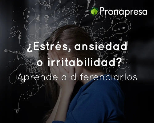 ¿Estrés, ansiedad o irritabilidad? Aprende a diferenciarlos
