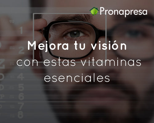 Mejora tu visión con estas vitaminas esenciales