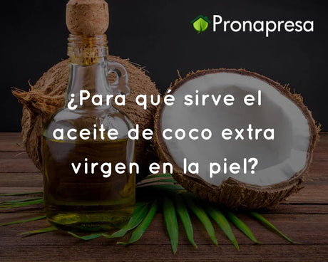 ¿Para qué sirve el aceite de coco extra virgen en la piel?